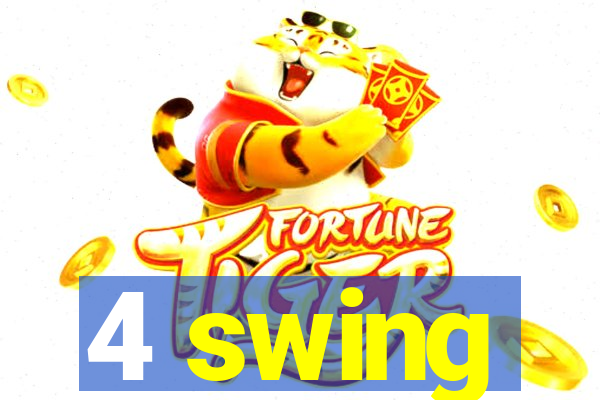 4 swing